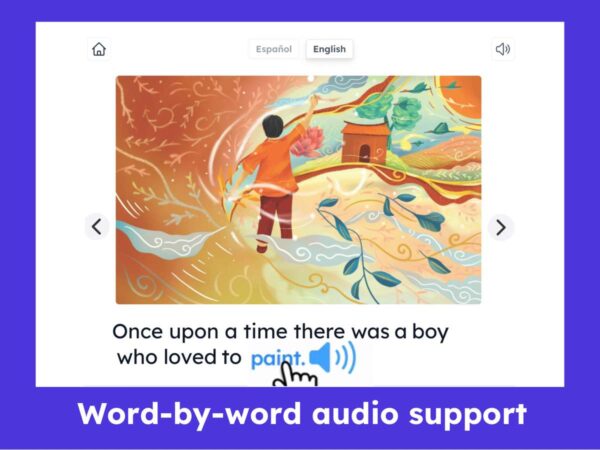 Interactive storybook page showing 'Once upon a time there was a boy who loved to paint,' with highlighted word 'paint' and audio icon for word-by-word support.