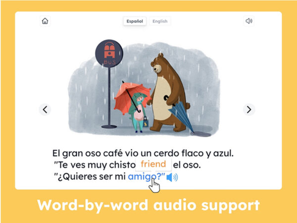 Interactive storybook page showing a bear and a pig in the rain, with Spanish and English text, and 'friend' highlighted for word-by-word audio support.